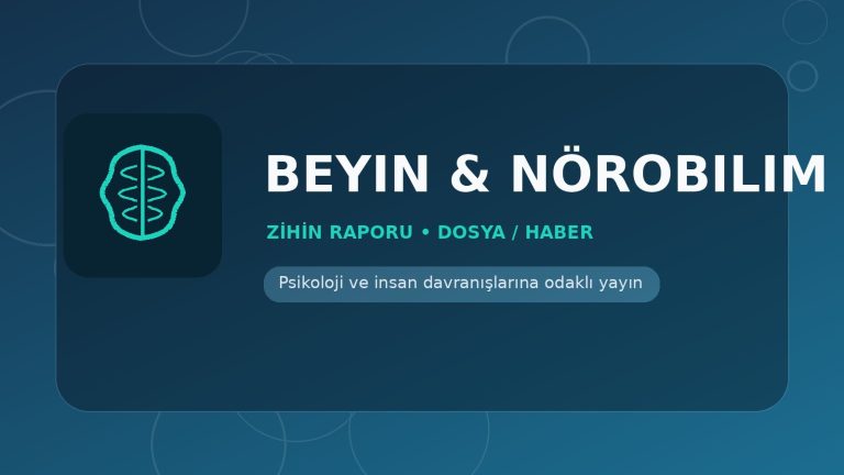 Beyin & Nörobilim - Zihin Raporu