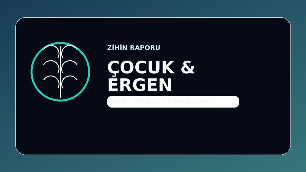 Çocuk & Ergen - Haber Görseli
