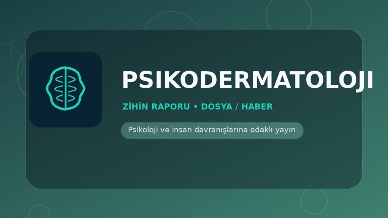 Psikodermatoloji - Zihin Raporu