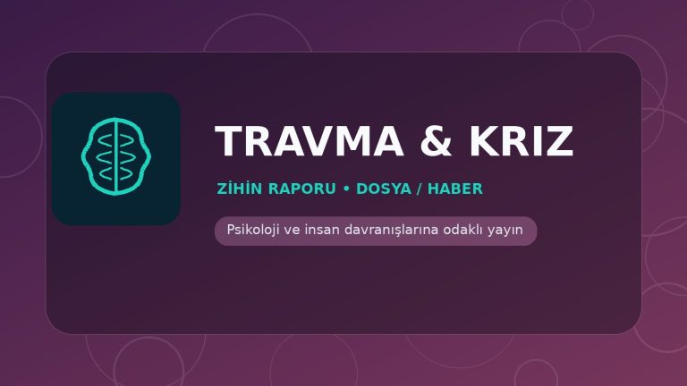 Travma & Kriz - Zihin Raporu