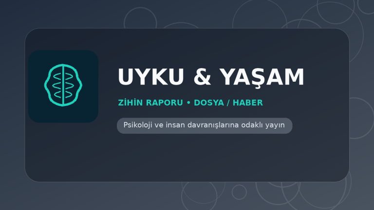 Uyku & Yaşam - Zihin Raporu